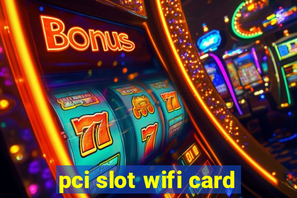 pci slot wifi card