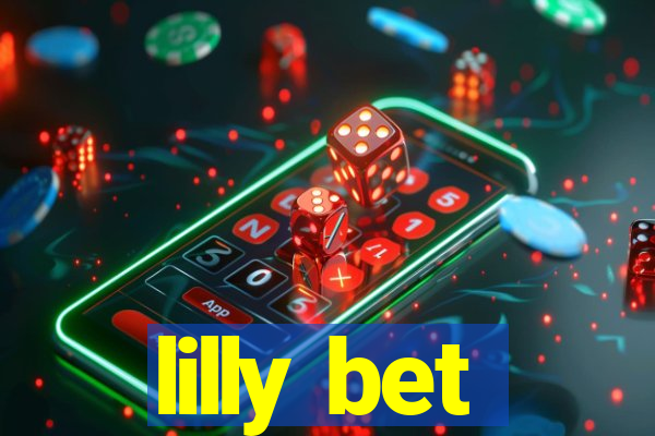 lilly bet