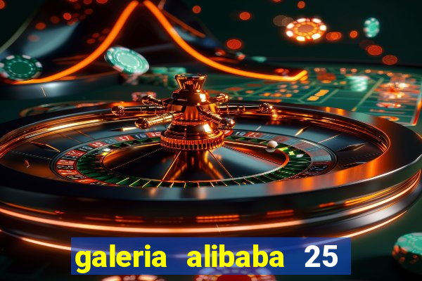 galeria alibaba 25 de mar莽o