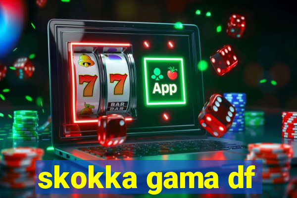 skokka gama df