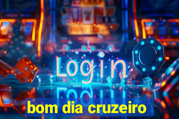 bom dia cruzeiro