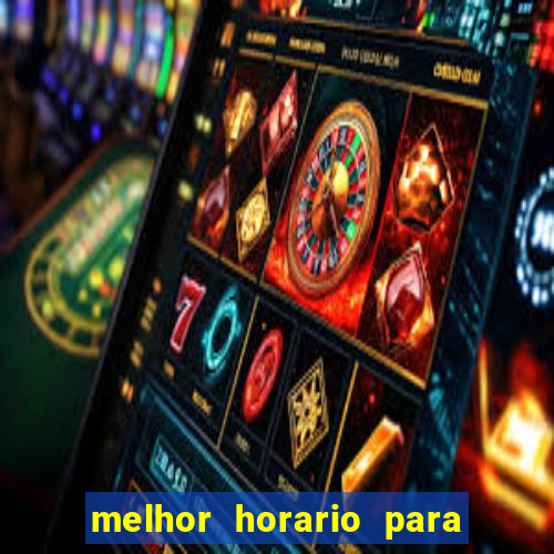 melhor horario para jogar na betano