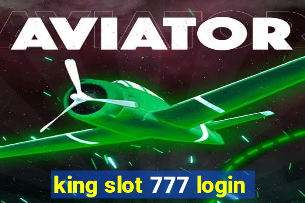 king slot 777 login