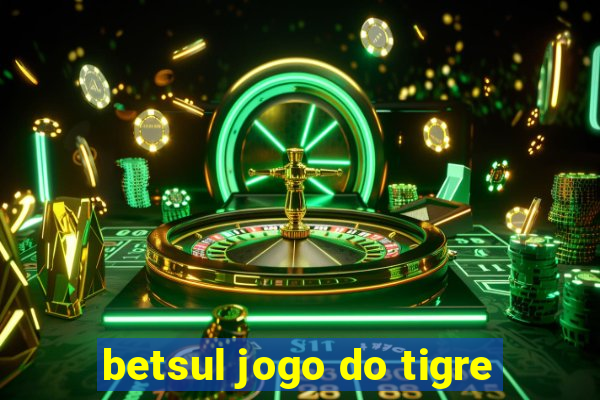 betsul jogo do tigre