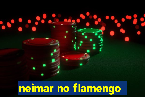 neimar no flamengo