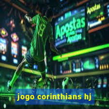 jogo corinthians hj