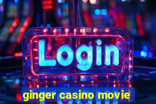 ginger casino movie