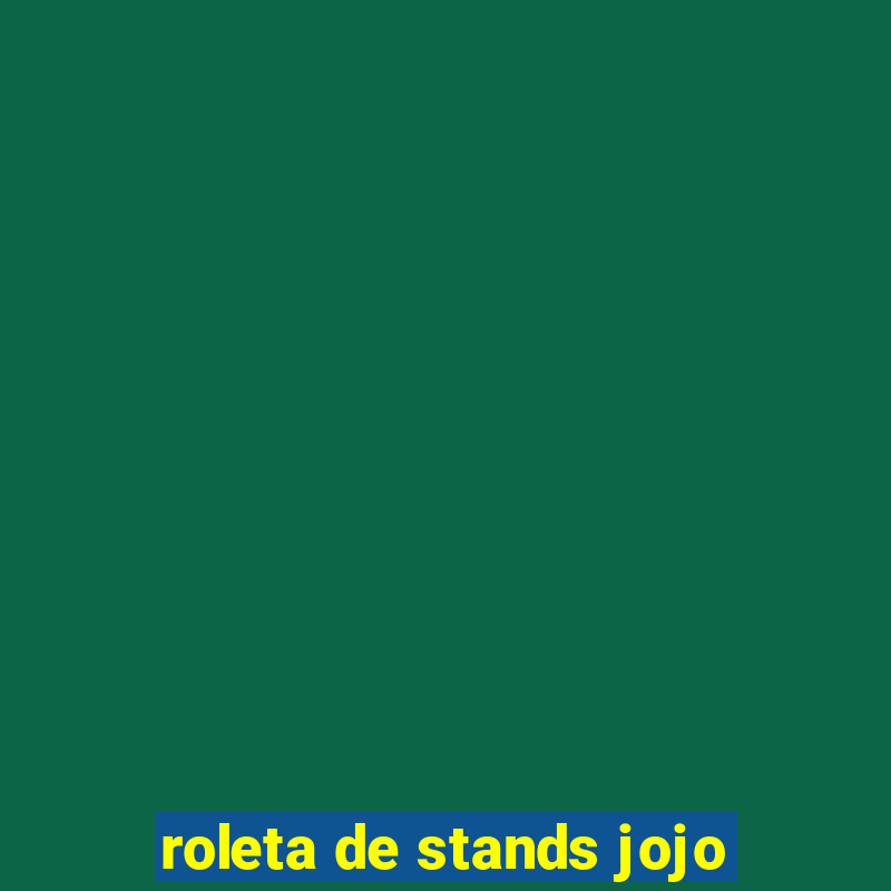 roleta de stands jojo