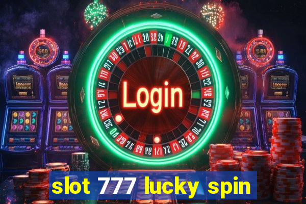 slot 777 lucky spin