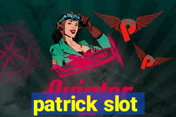 patrick slot