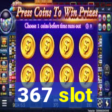 367 slot