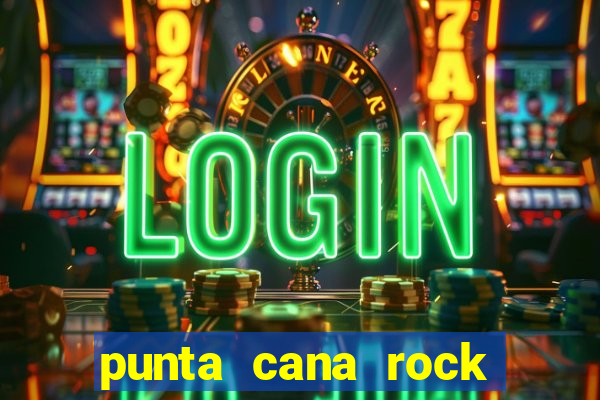 punta cana rock hotel casino