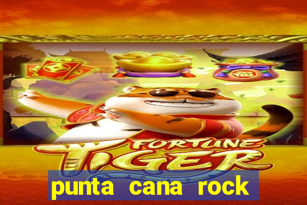 punta cana rock hotel casino