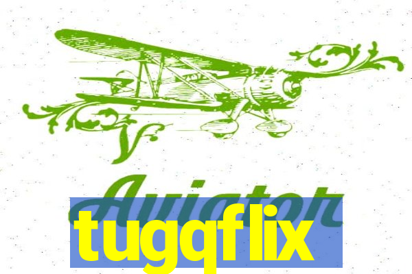 tugqflix