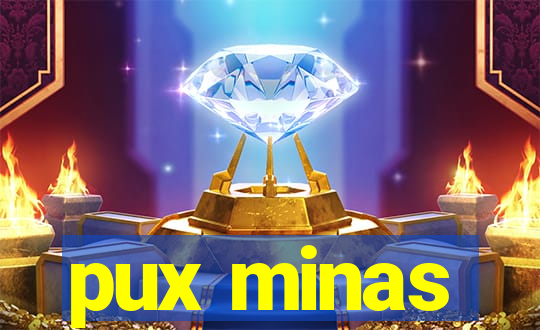 pux minas