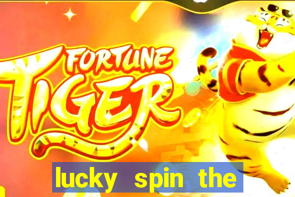 lucky spin the wheel - win fre