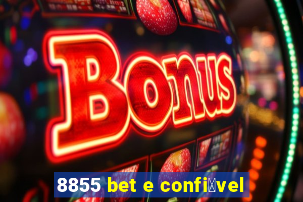 8855 bet e confi谩vel