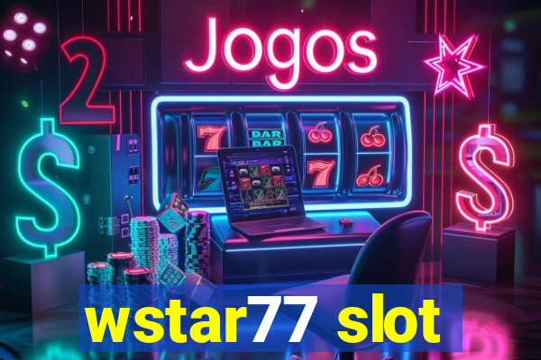 wstar77 slot