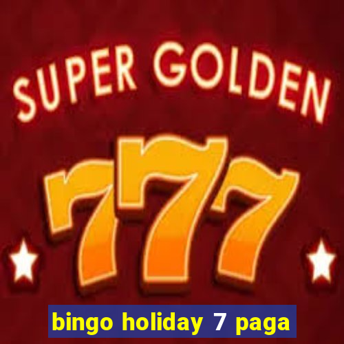 bingo holiday 7 paga