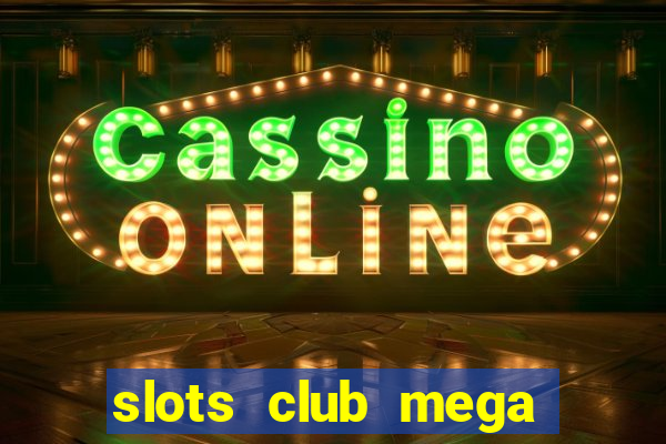 slots club mega win 777