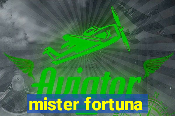 mister fortuna