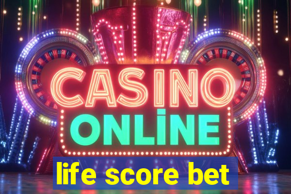 life score bet