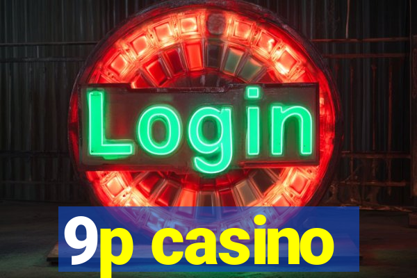 9p casino