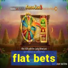 flat bets