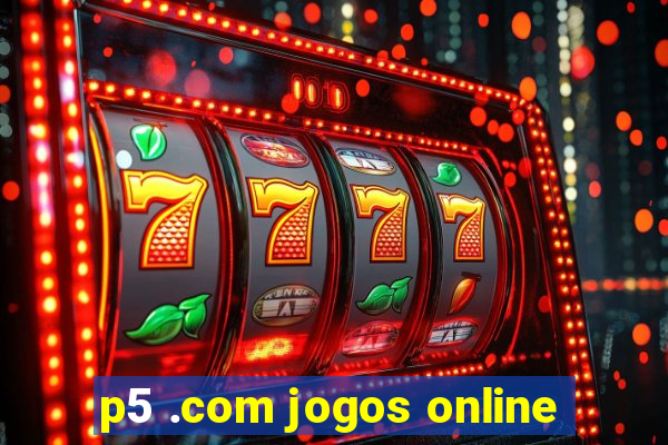 p5 .com jogos online