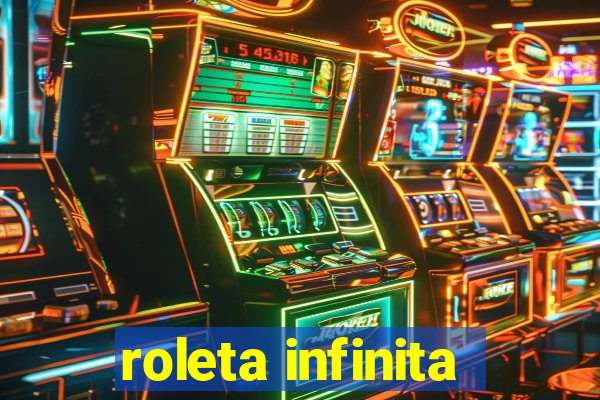 roleta infinita