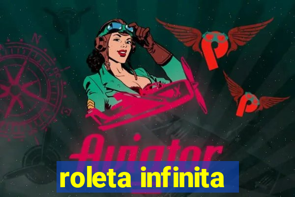 roleta infinita