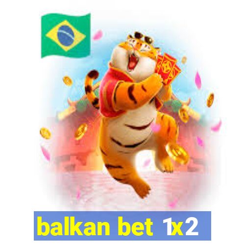 balkan bet 1x2