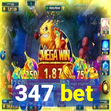 347 bet