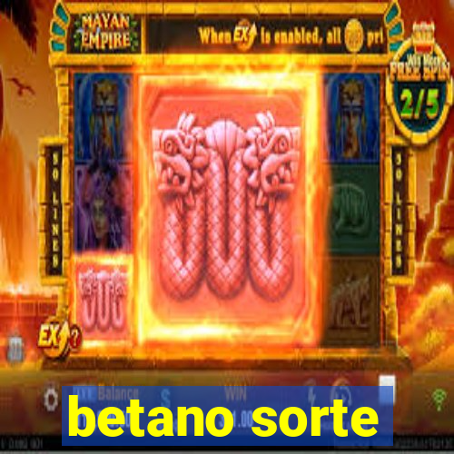 betano sorte