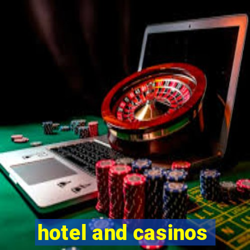 hotel and casinos