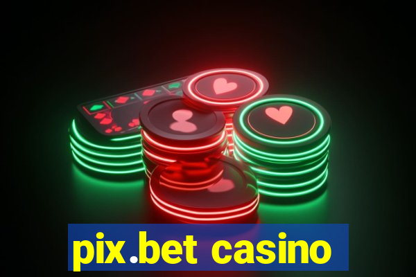 pix.bet casino