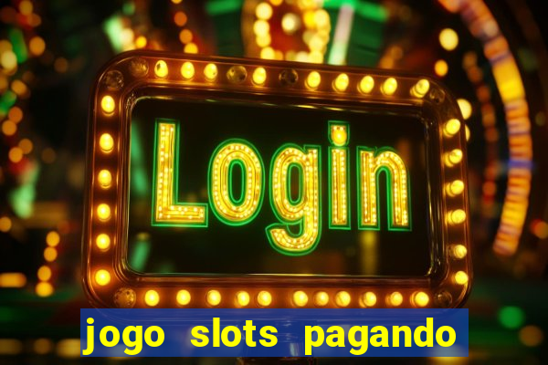 jogo slots pagando no cadastro