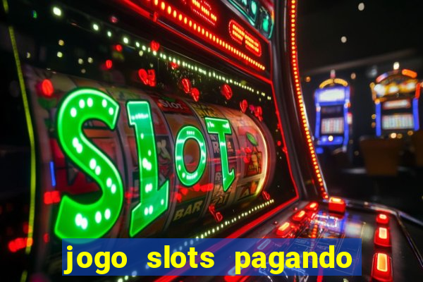 jogo slots pagando no cadastro