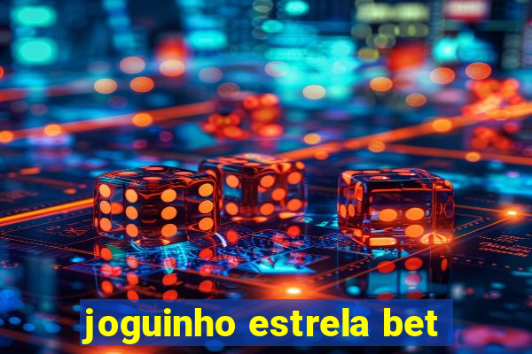 joguinho estrela bet