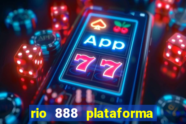 rio 888 plataforma de jogos