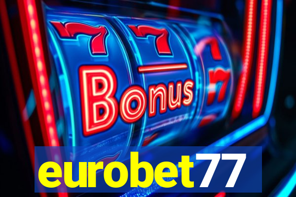 eurobet77