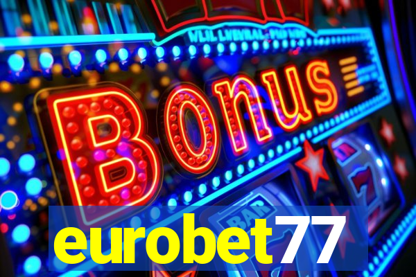 eurobet77