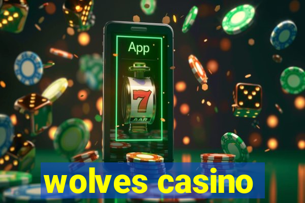 wolves casino