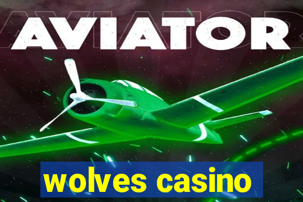 wolves casino