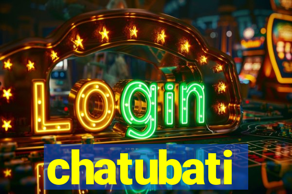 chatubati