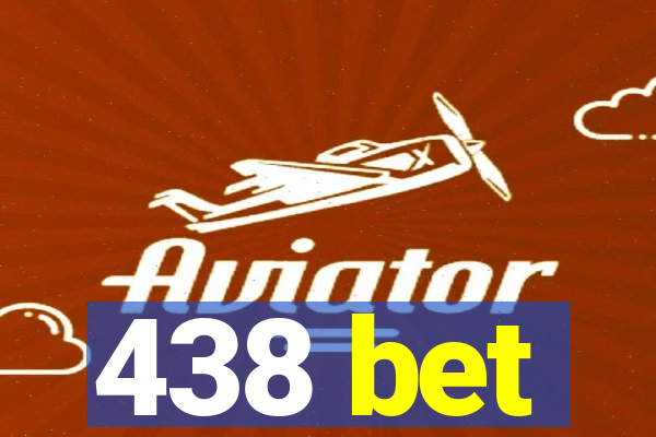 438 bet