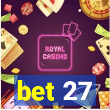 bet 27