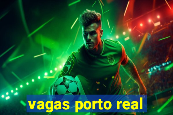 vagas porto real