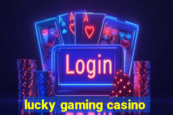 lucky gaming casino