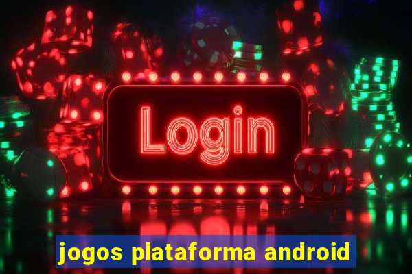 jogos plataforma android